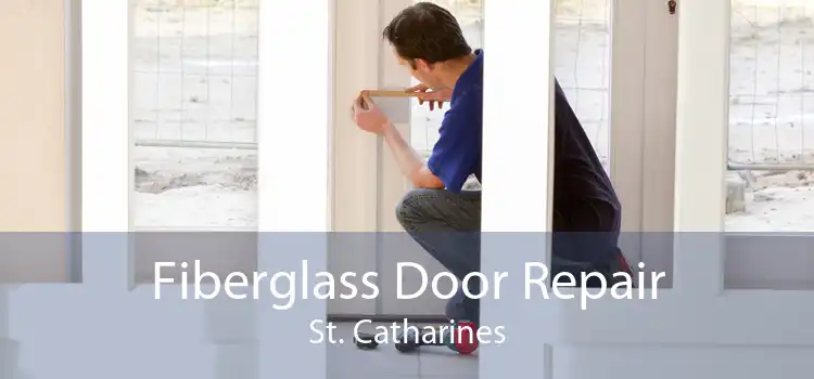 Fiberglass Door Repair St. Catharines